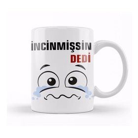 Baskı Dükkanı Ne Dedi İncinmişsin Dedi Komik 01 Kupa