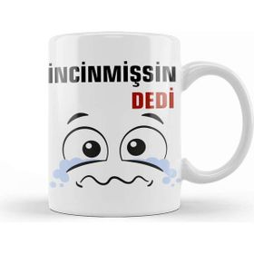 Baskı Dükkanı Ne Dedi İncinmişsin Dedi Komik 01 Kupa