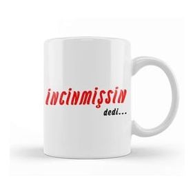 Baskı Dükkanı Ne Dedi İncinmişsin Dedi Komik 01 Kupa