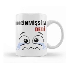 Baskı Dükkanı Ne Dedi İncinmişsin Dedi Komik 01 Kupa