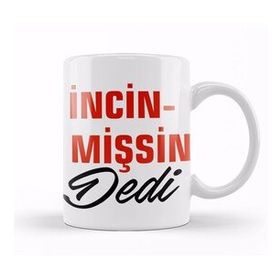 Baskı Dükkanı Ne Dedi İncinmişsin Dedi Komik Kupa
