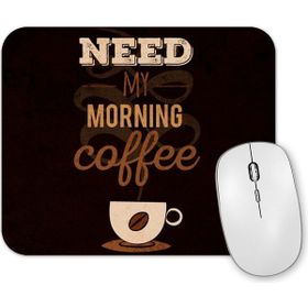 Baskı Dükkanı Need My Morning Coffe Mouse Pad