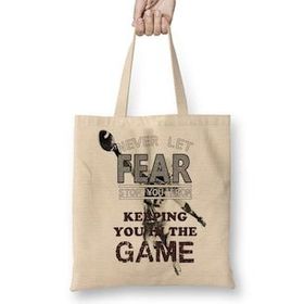 Baskı Dükkanı Never Let Fear Stop You From Keeping You In The Game Bez Çanta
