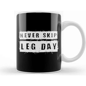 Baskı Dükkanı Never Skip Leg Day Kupa