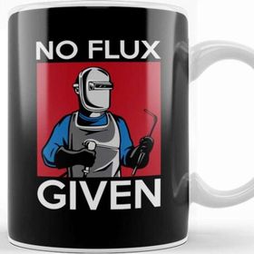 Baskı Dükkanı No Flux Given Funny Welding Pun For Welders Kupa