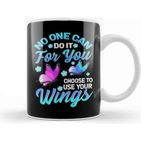 Baskı Dükkanı No One Can Do It For You Choose To Use Your Wings Kupa