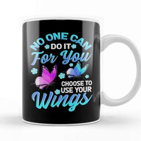 Baskı Dükkanı No One Can Do It For You Choose To Use Your Wings Kupa