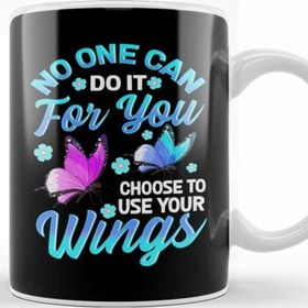 Baskı Dükkanı No One Can Do It For You Choose To Use Your Wings Kupa