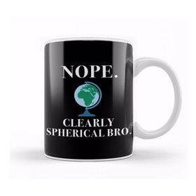 Baskı Dükkanı Nope Clearly Spherical Bro Globe Flat Earth Kupa