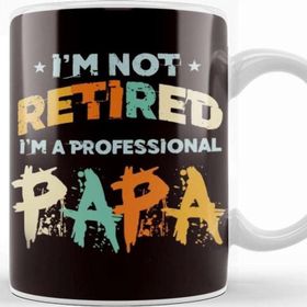 Baskı Dükkanı Not Retired Professional Papa Daddy Dad Granddad Grandpa Kupa