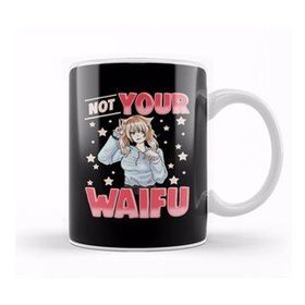 Baskı Dükkanı Not Your Waifu Anime Girl Japanese Kawaii Senpai Kupa