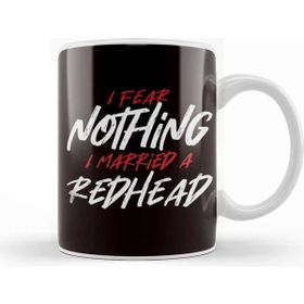 Baskı Dükkanı Nothing Fear Married Redhead Ginger Wife Red Orange Haired Kupa