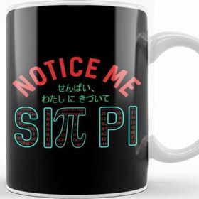 Baskı Dükkanı Notice Me Sin Pi Funny Anime Pi Day Senpai Kupa