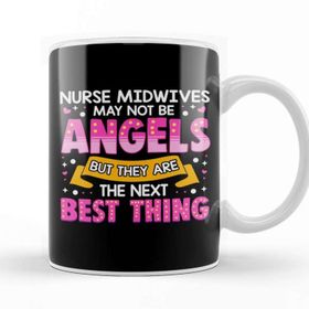 Baskı Dükkanı Nurse Midwives Arent Angels The Next Best Thing Kupa