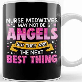 Baskı Dükkanı Nurse Midwives Arent Angels The Next Best Thing Kupa