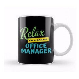 Baskı Dükkanı Office Manager Relax Im A Badass Kupa