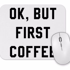 Baskı Dükkanı Ok But First Coffee Mouse Pad