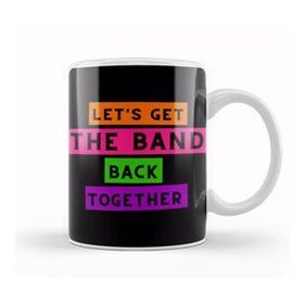 Baskı Dükkanı Oneders Let's Get The Band Back Together Kupa