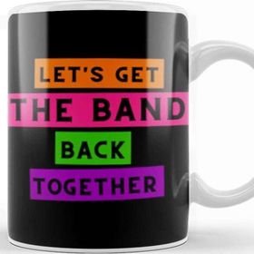 Baskı Dükkanı Oneders Let's Get The Band Back Together Kupa