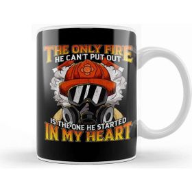 Baskı Dükkanı Only Fire He Can't Put Out Is The One In My Heart Kupa