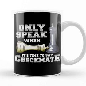 Baskı Dükkanı Only Speak When It S Time To Say Checkmate Chess Kupa