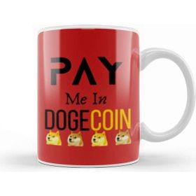 Baskı Dükkanı Pay Me In Dogecoin Kupa