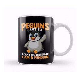 Baskı Dükkanı Penguins Can T Fly I Can T Fly I Am A Penguin Kupa