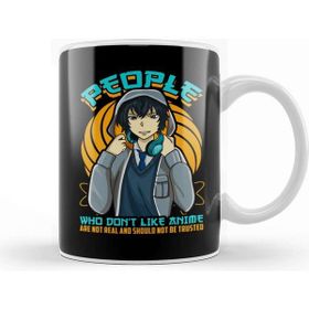 Baskı Dükkanı People Who Don T Like Anime Aren T Real Kupa
