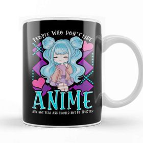 Baskı Dükkanı People Who Don T Like Anime Aren T Real Kupa