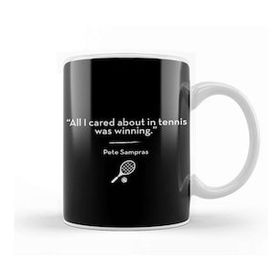 Baskı Dükkanı Pete Sampras All I Cared About In Tennis Was Winning Quote Kupa