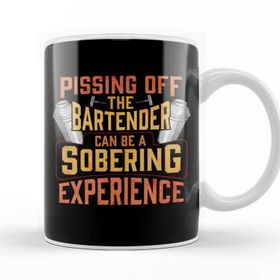 Baskı Dükkanı Pissing off the Bartender is a Sobering Experience Kupa