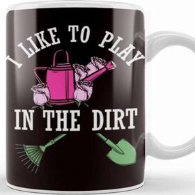 Baskı Dükkanı Play In Dirt Gardening Garden Gardener Landscaper Planting Porselen 330 ml Beyaz Kupa Bardak