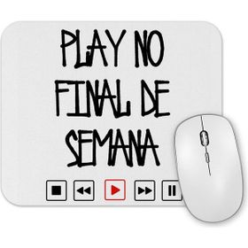 Baskı Dükkanı Play No Final De Semana Mouse Pad