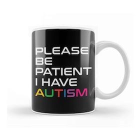 Baskı Dükkanı Please Be Patient I Have Autism White On Black 01 Porselen 330 ml Beyaz Kupa Bardak