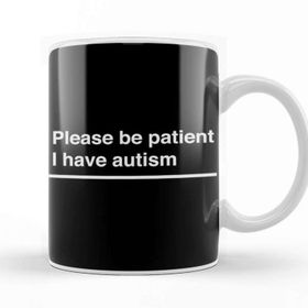 Baskı Dükkanı Please Be Patient I Have Autism White On Black Porselen 330 ml Beyaz Kupa Bardak