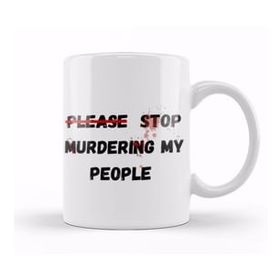 Baskı Dükkanı Please Stop Murderıng My People Ma’khia Bryant Porselen 330 ml Beyaz Kupa Bardak