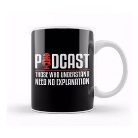 Baskı Dükkanı Podcast Those Who Understand Need No Explanation Porselen Beyaz Kupa Bardak