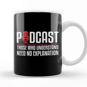 Baskı Dükkanı Podcast Those Who Understand Need No Explanation Porselen Beyaz Kupa Bardak