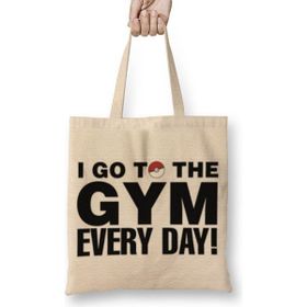Baskı Dükkanı Pokemon Go Go to the Gym Every Day Bez Çanta