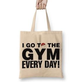 Baskı Dükkanı Pokemon Go Go to the Gym Every Day Bez Çanta