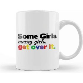 Baskı Dükkanı Pride Some Girls Marry Girls Get Over It Kupa