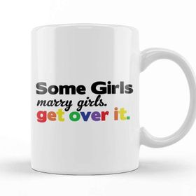 Baskı Dükkanı Pride Some Girls Marry Girls Get Over It Kupa