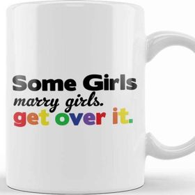 Baskı Dükkanı Pride Some Girls Marry Girls Get Over It Kupa