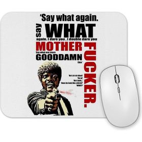 Baskı Dükkanı Pulp Fiction Say What Again Mouse Pad
