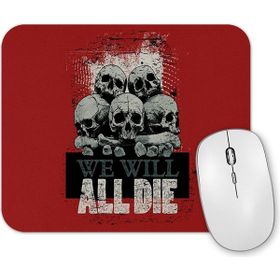 Baskı Dükkanı Punk We Wıll All Dıe Mouse Pad