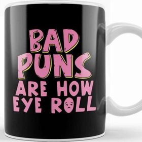 Baskı Dükkanı Punny Bad Puns are How Eye Roll Funny Pun Kupa