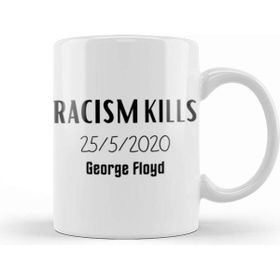 Baskı Dükkanı Racism Kılls 25 5 2020 George Floyd Kupa