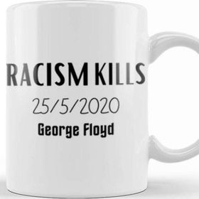 Baskı Dükkanı Racism Kılls 25 5 2020 George Floyd Kupa