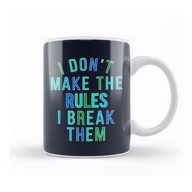 Baskı Dükkanı Rebel I Dont Make The Rules I Break Them Kupa