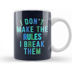 Baskı Dükkanı Rebel I Dont Make The Rules I Break Them Kupa
